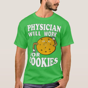 Camiseta Physician Will Work for Cookies 3