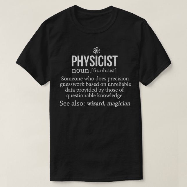 Camiseta Physicist Funny Definition Physicist Gift Shirst (Diseño del anverso)
