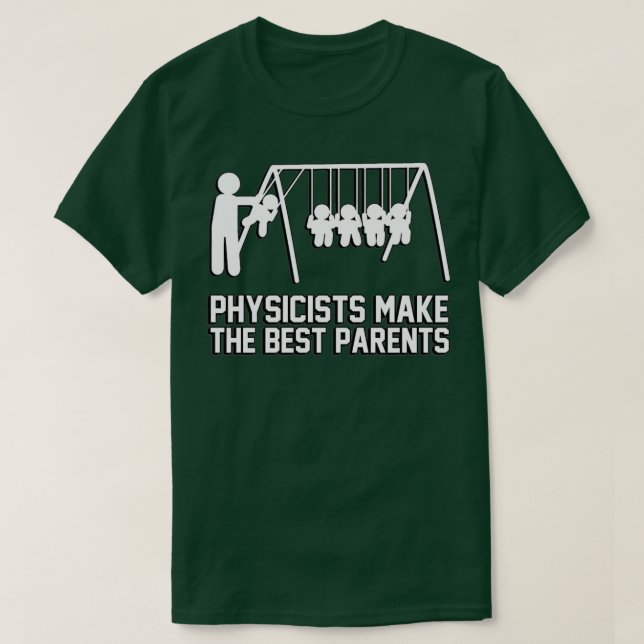 Camiseta Physicists make great parents  (Diseño del anverso)