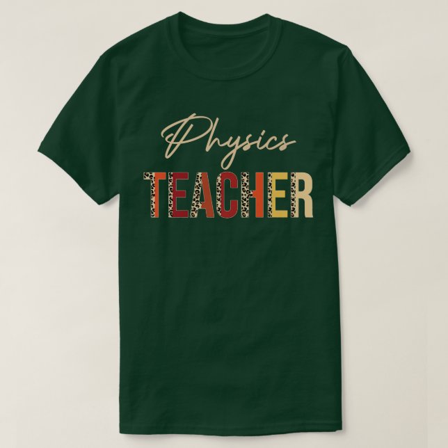 Camiseta Physics Teacher leopard Fall Autumn Lovers Thanksg (Diseño del anverso)