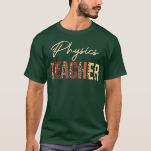 Camiseta Physics Teacher leopard Fall Autumn Lovers Thanksg