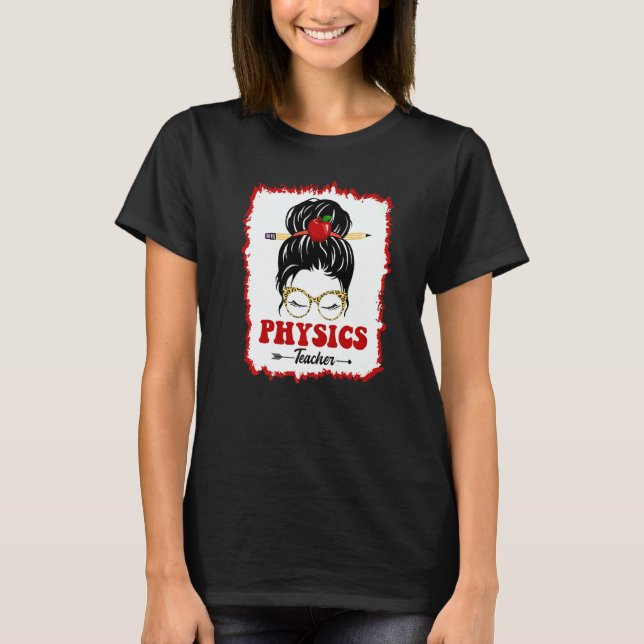 Camiseta Physics Teacher Messy Bun Girl Back To School Leop (Anverso)