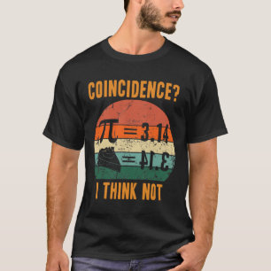 Camiseta Pi 3.14 Coincidencia Igual A Pie Creo Que No Vinta