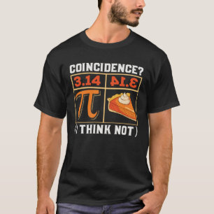 Camiseta Pi 3 14 Pie Coincidencia Creo Que No Feliz Día Pi