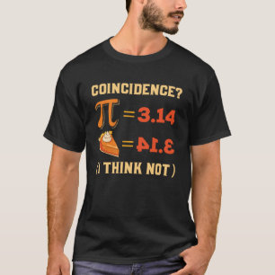 Camiseta Pi 3 14 Pie Coincidencia Creo Que No Pun Math Nerd