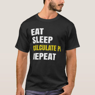 Camiseta Pi Day Eat Sleep Calcular PI Math Chiste Pi