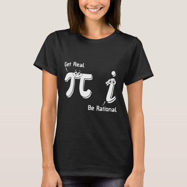 Camiseta Pi Day Get Real Be Rational Irrational Number Math (Anverso)