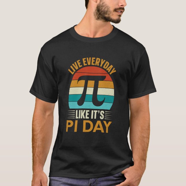 Camiseta Pi Day Live Everyday como si fuera Pi Day Math 14  (Anverso)