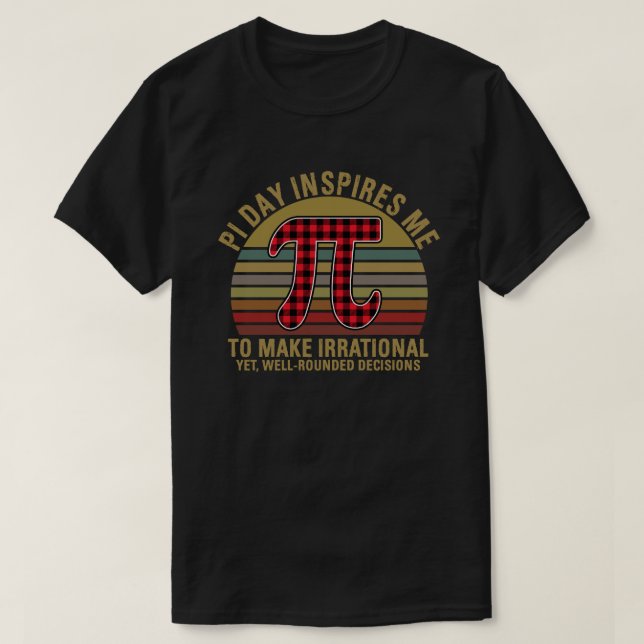 Camiseta Pi Day Me Inspira Para Hacer Matemáticas Irraciona (Diseño del anverso)