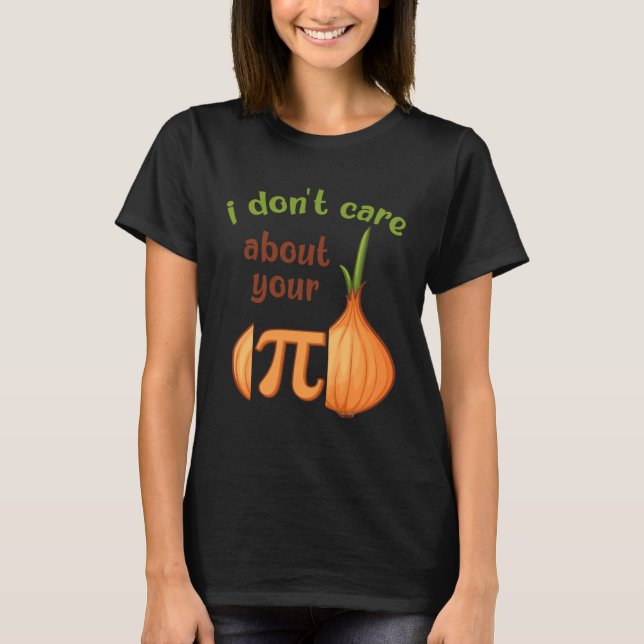 Camiseta Pi Day Opinion Pun Pi Symbol Onion Math Teacher (Anverso)
