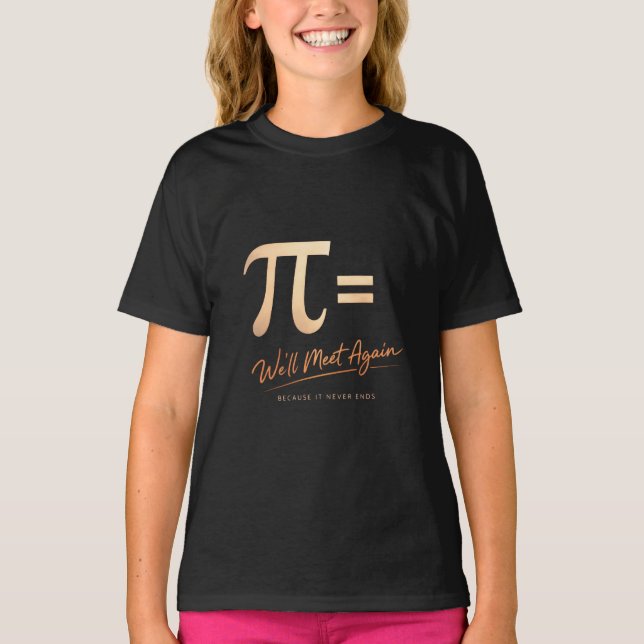 Camiseta Pi Day Shirt – PI = We’ll Meet Again – Modern Math (Anverso)