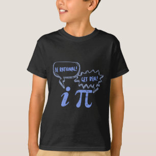 Camiseta Pi Day Tees Be Rational Get Real Pi And Imaginario