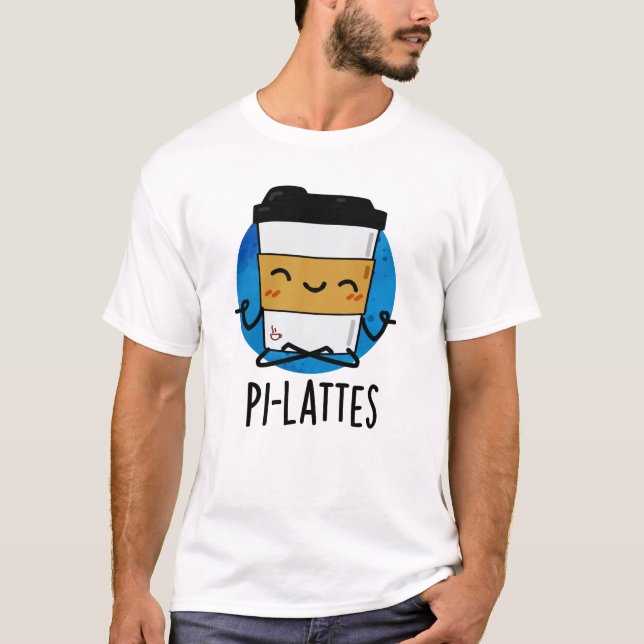 Camiseta Pi-lattes Funny Latte Pilates Pun (Anverso)