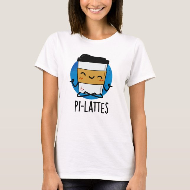 Camiseta Pi-lattes Funny Latte Pilates Pun (Anverso)