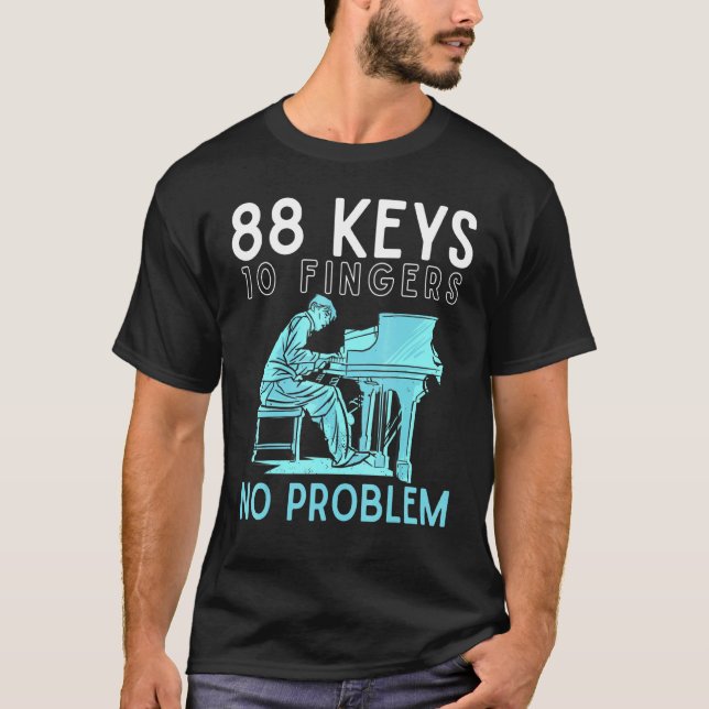Camiseta Pianis Piano 88 Claves 10 Dedos 2 Manos 0 Problema (Anverso)