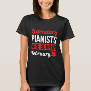 Camiseta Pianistas Legendarios Nacieron En Febrero En Piano
