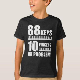 Camiseta Piano 88 Keys 10 Fingers Not A Piano Problem