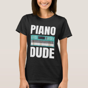 Camiseta Piano Dude T Shirt Para Los Jugadores De Piano