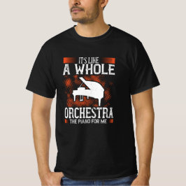 Camiseta Piano - El piano es como una orquesta completa