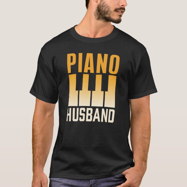 Camiseta Piano Husband Instrument Musician Pianist Player (Anverso)