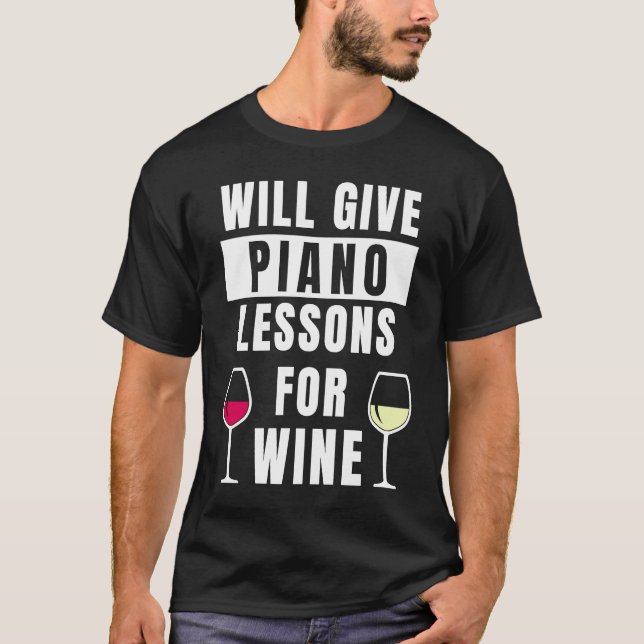 Camiseta Piano Lessons For Wine Music Pianist  Piano Teache (Anverso)