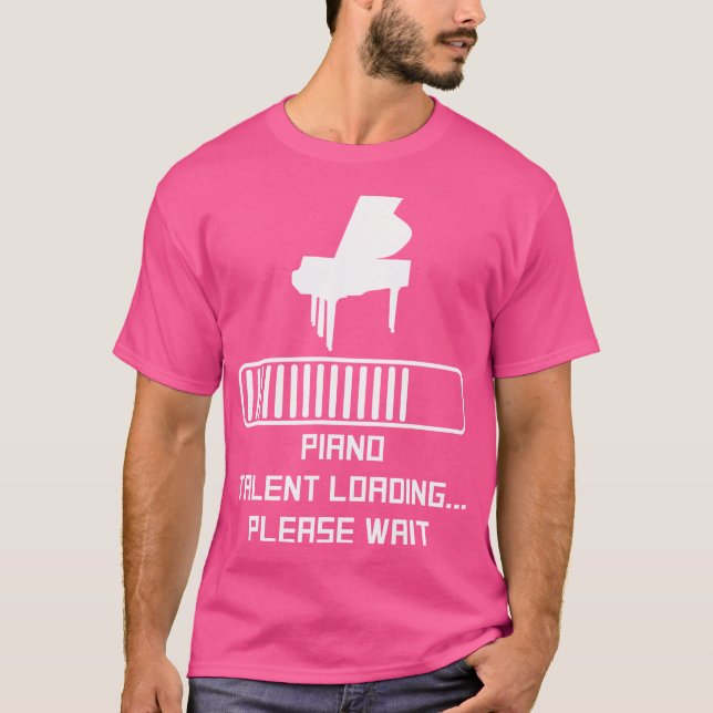 Camiseta Piano Talent Loading Please Wait Funny Piano (Anverso)