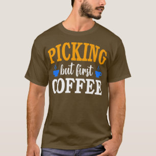 Camiseta Picar pero primer café Cafeína Lover Café Añadir