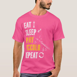 Camiseta Piccolo Flute Player Eat Sleep Play Piccolo Flute