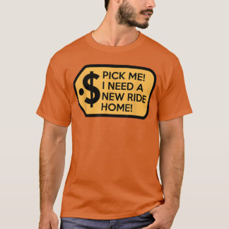 Camiseta Pick Me I Need a New Ride Home Game Show funny