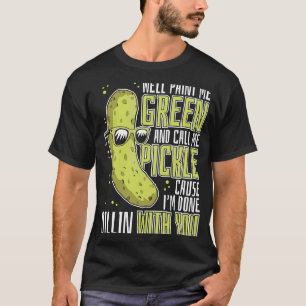 Camiseta Pickle Bueno, pintame verde y llámame pickle