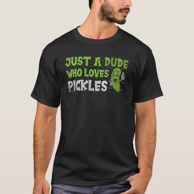 Camiseta Pickle  Dude Man Men Cucumber Cornichons (Anverso)