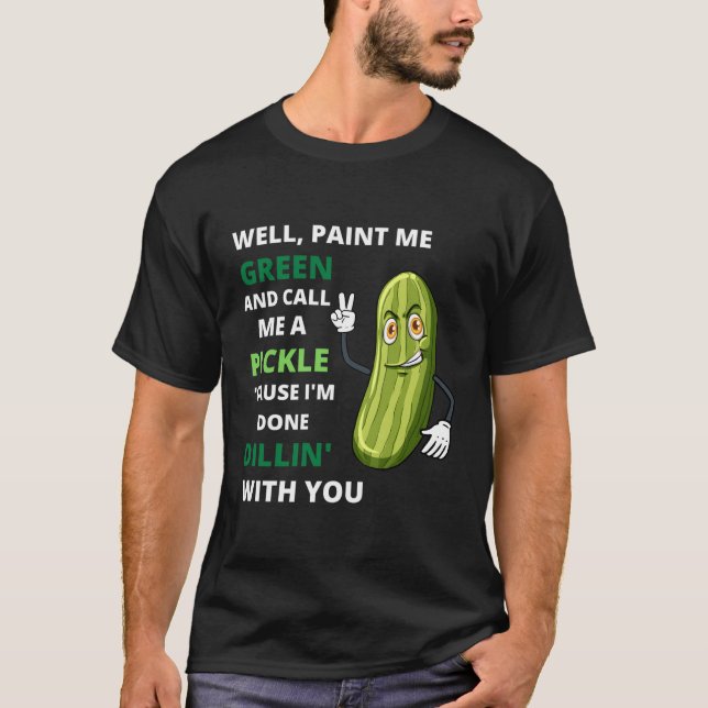Camiseta Pickle, Estoy Listo Dillin Contigo. (Anverso)