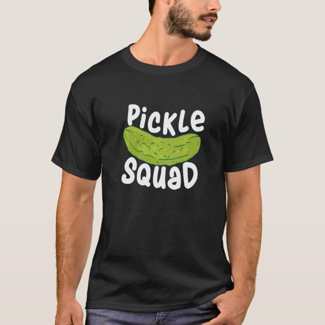 Camiseta Pickle Food Quote For Cucumber   Pickle Squad (Anverso)