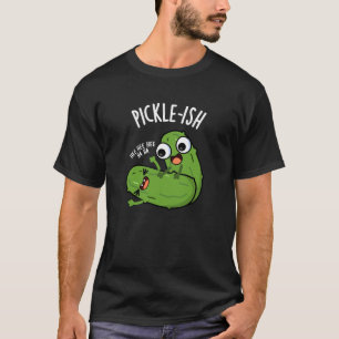 Camiseta Pickle-ish Ticklish Funny Pickle Puns Dark BG