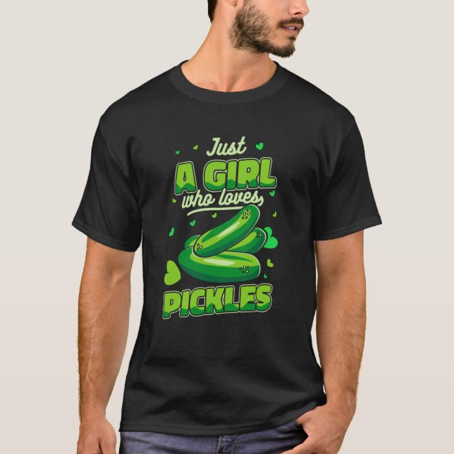 Camiseta Pickle Just a girl who loves pickles (Anverso)
