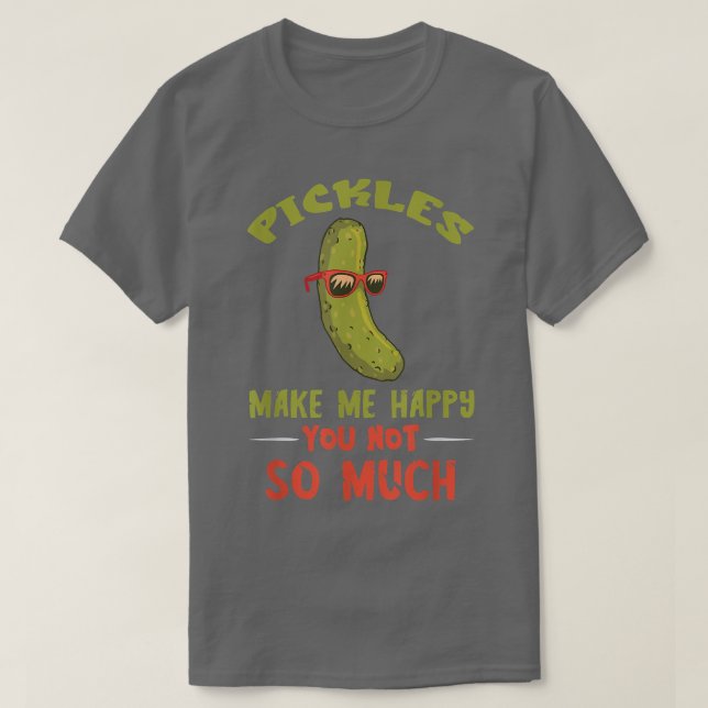 Camiseta Pickle Make Me Happy Vegan Food Pickle Lover (Diseño del anverso)