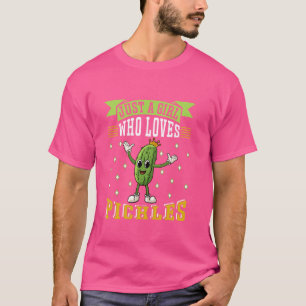Camiseta Pickle Sólo A Un Chica Que Ama A Las Pickles