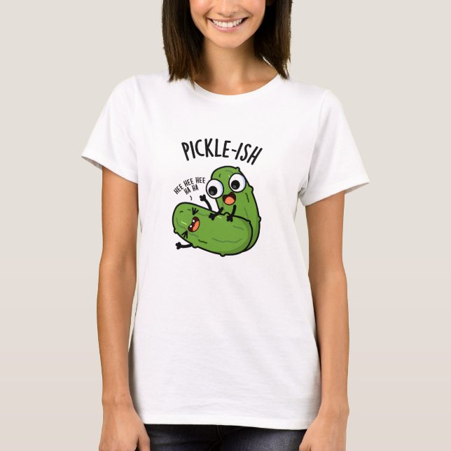 Camiseta Pickle Ticklish Gracioso Pickle Puns (Anverso)