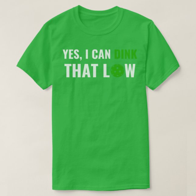 Camiseta Picklebal I can Dink That Low Quote Funny Pun (Diseño del anverso)