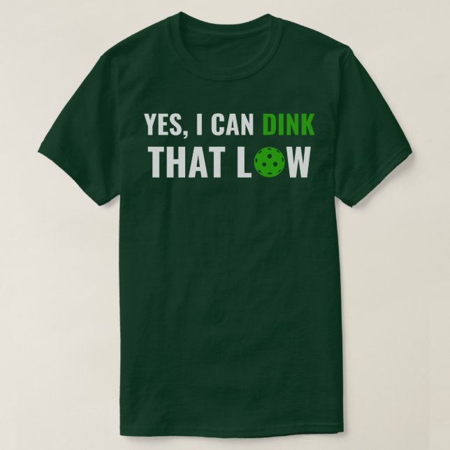 Camiseta Picklebal I can Dink That Low Quote Funny Pun (Diseño del anverso)