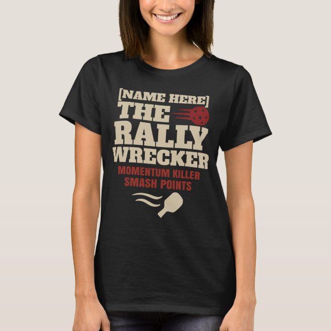 Camiseta Pickleball Custom Name The Rally Wrecker (Anverso)