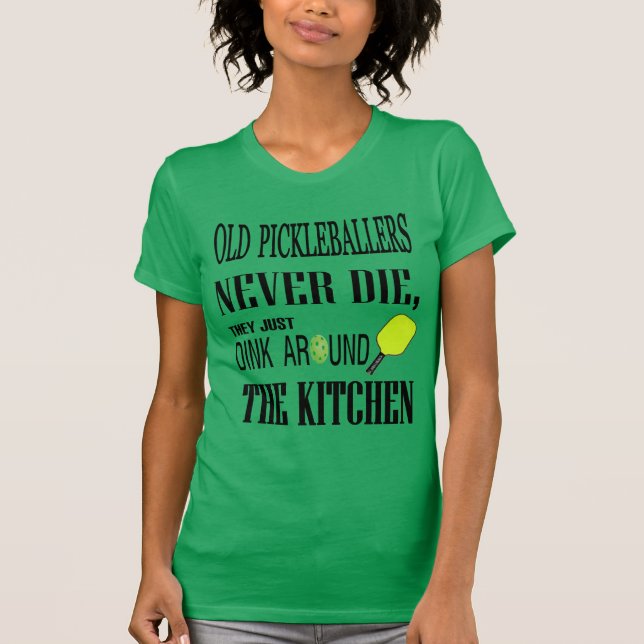 Camiseta Pickleball divertido Pickleballers viejo nunca (Anverso)