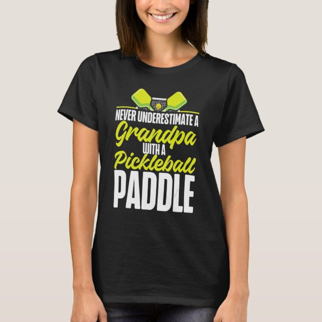 Camiseta Pickleball Grandpa Never Underestimate A Grandpa W (Anverso)