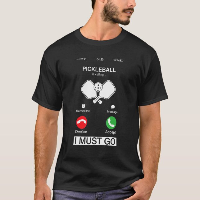 Camiseta Pickleball Is Calling And I Must Go  Phone Screen  (Anverso)
