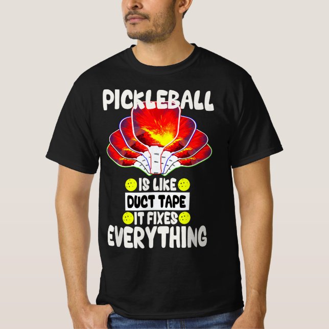 Camiseta Pickleball is like duct tape it fixes everything  (Anverso)