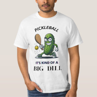 Camiseta Pickleball – It's Kind of a Big Dill!