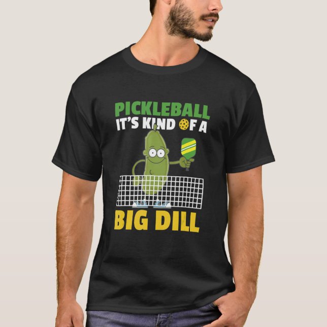 Camiseta Pickleball It's Kind Of A Big Dill 4 (Anverso)
