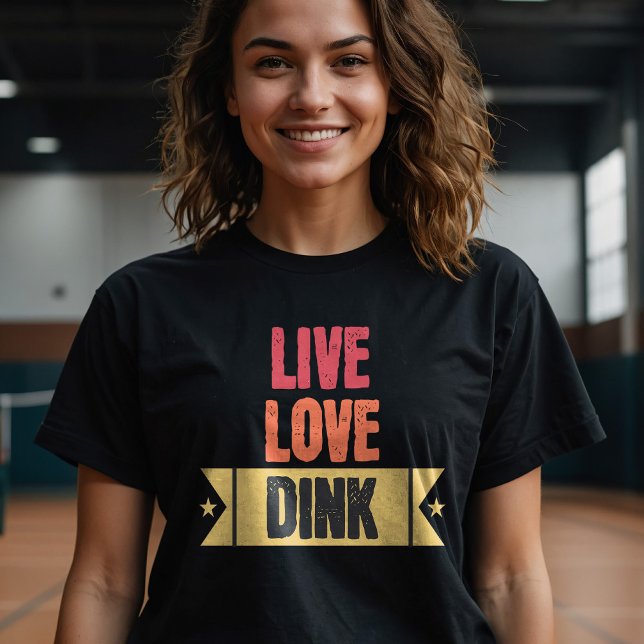 Camiseta Pickleball Live Love Dink T-Shirt (Subido por el creador)