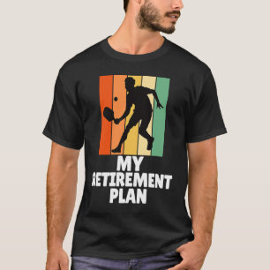 Camiseta PickleBall Mi plan de retiro Leyenda Dink Leyenda 