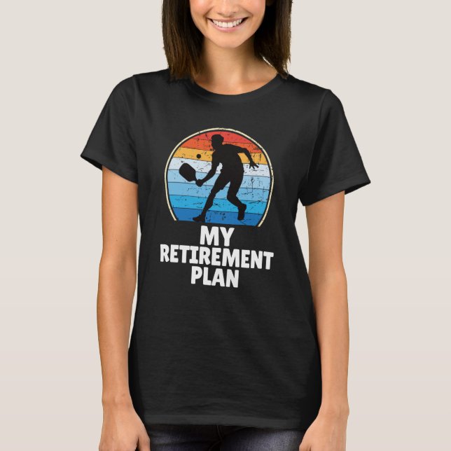Camiseta PickleBall My Retirement Plan Dink Paddle Court Pl (Anverso)